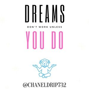 Dreams don’t work unless you do!